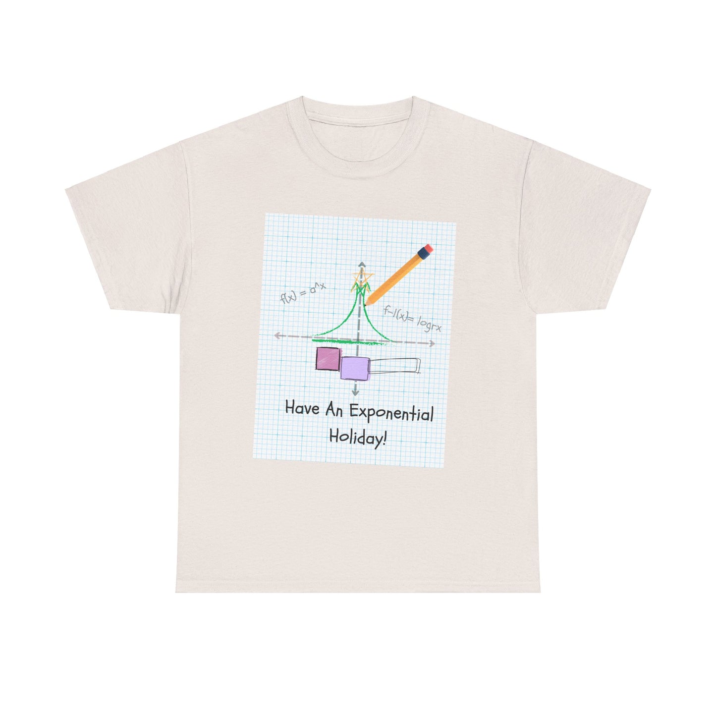 Have An Exponential Holiday! T Shirt