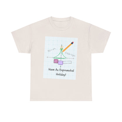 Have An Exponential Holiday! T Shirt