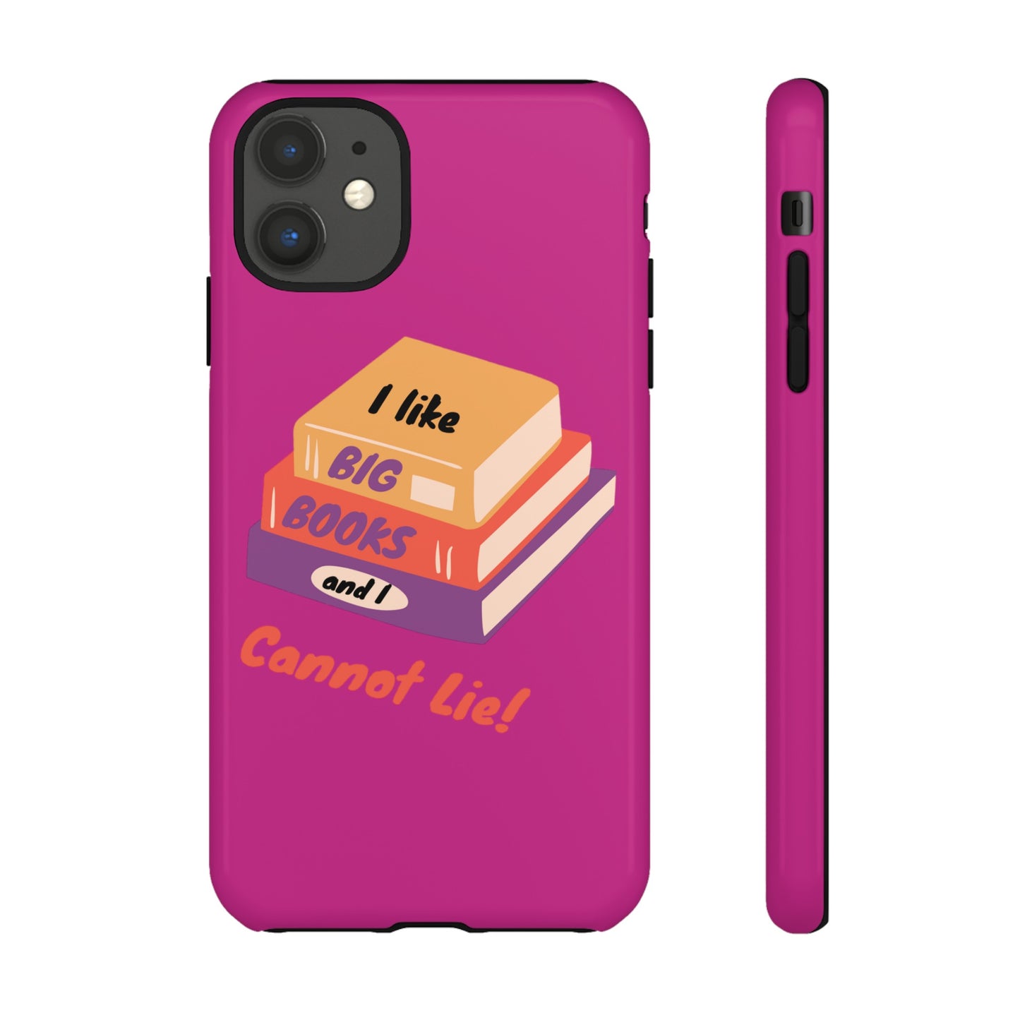 I Like Big Books and I Cannot Lie Tough Phone Cases