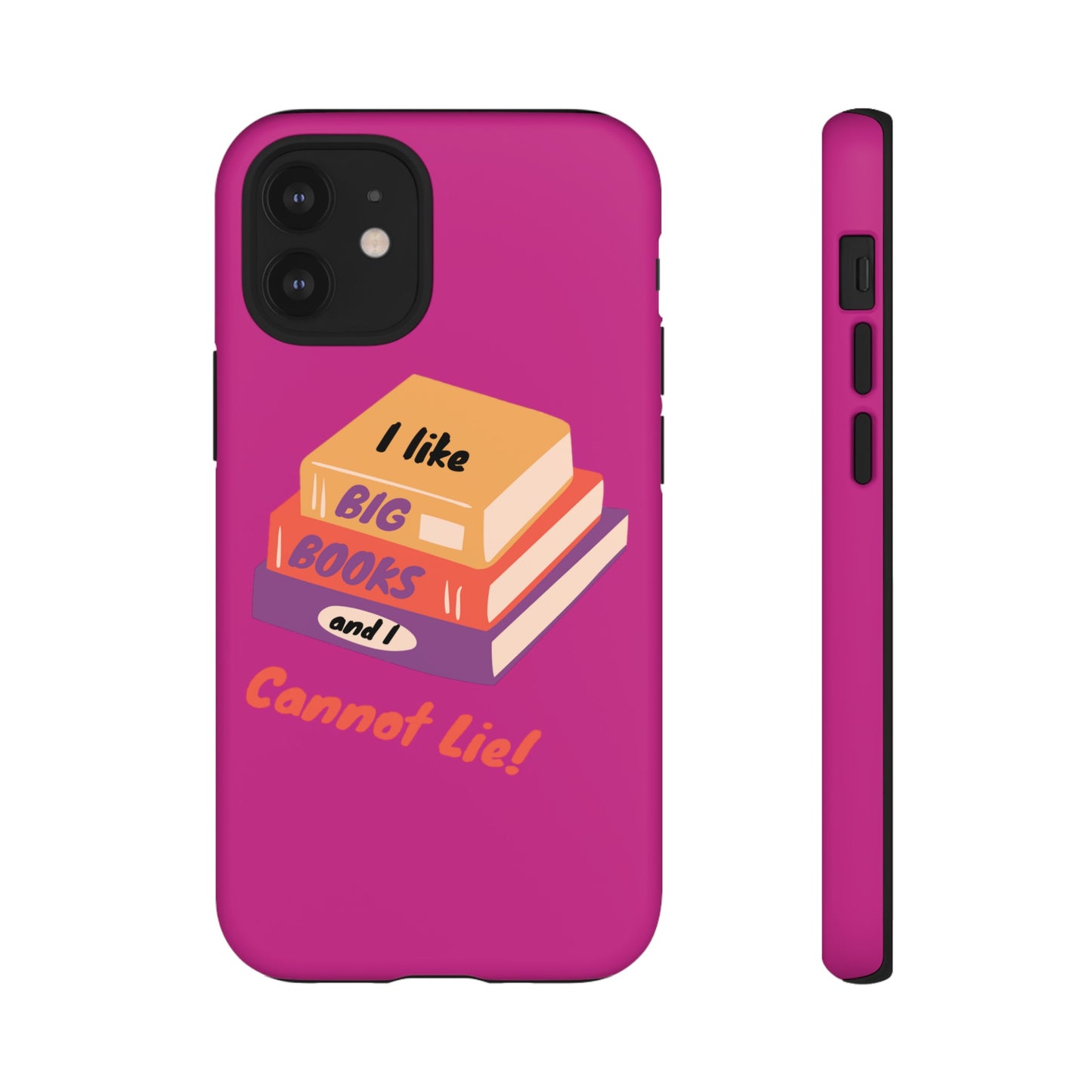 I Like Big Books and I Cannot Lie Tough Phone Cases